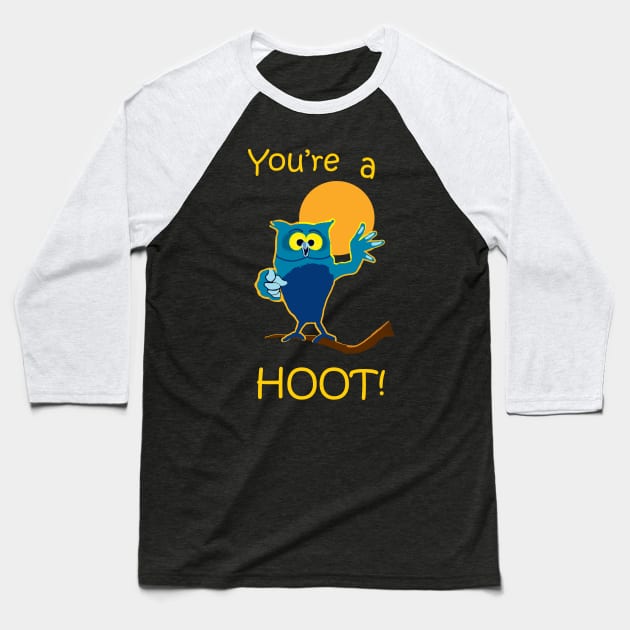 You're a Hoot Baseball T-Shirt by Sam R. England